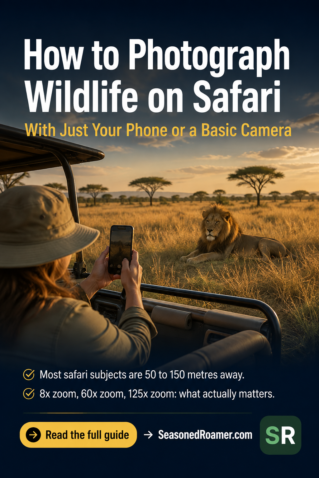 A traveler using a smartphone to photograph a lion from a safari vehicle, an example of safari photography on your phone